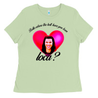 Matcha bella where the hell have you been loca Ladies Tee - artisFamous