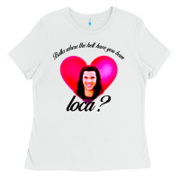 White bella where the hell have you been loca Ladies Tee - artisFamous