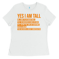 White yes i am tall Ladies Tee - artisFamous