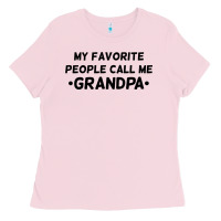 Bubblegum Pink my favorite people call me grandpa black Ladies Tee - artisFamous