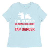 Baby Blue awesome tap dancer shirt classic Ladies Tee - artisFamous