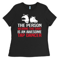 Awesome Tap Dancer Shirt Classic Ladies Tee | Teevron