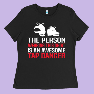 Awesome Tap Dancer Shirt Classic Ladies Tee Designed By Artisfamous