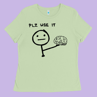 Plz Use It Text Graphic Ladies Tee Designed By Artisfamous
