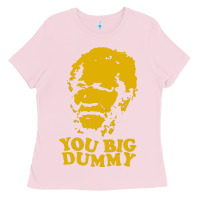 Bubblegum Pink you big dummy Ladies Tee - artisFamous