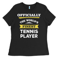 Black the world's finest tennis player Ladies Tee - artisFamous