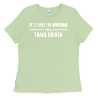 Matcha i'm awesome i'm a train driver Ladies Tee - artisFamous