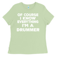 Matcha i know everything i'm a drummer Ladies Tee - artisFamous