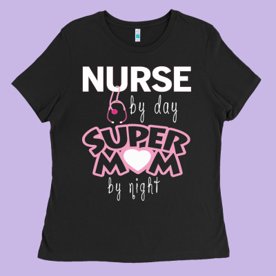 Nurse By Day Super Mom By Night Ladies Tee Designed By Artisfamous