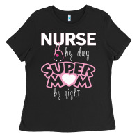 Nurse By Day Super Mom By Night Ladies Tee | Teevron