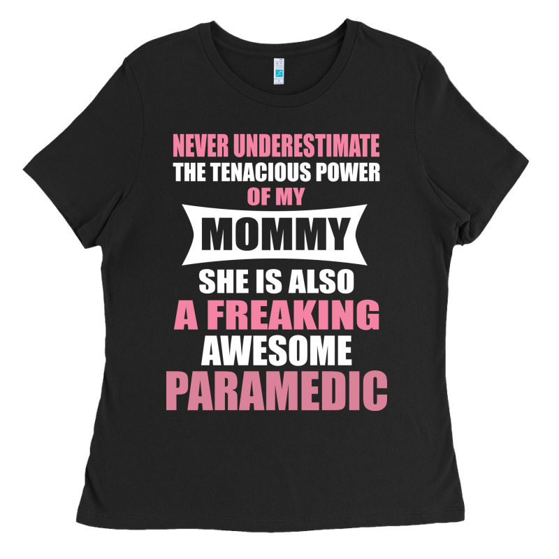 Never Underestimate Mommy Paramedic Ladies Tee by artisFamous | Teevron