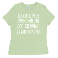 Matcha dog sledding is importanter Ladies Tee - artisFamous