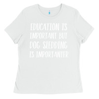 White dog sledding is importanter Ladies Tee - artisFamous