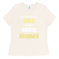Bone i raised a badass drummer Ladies Tee - artisFamous