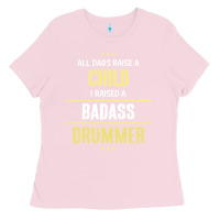 Bubblegum Pink i raised a badass drummer Ladies Tee - artisFamous