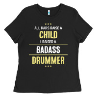 I Raised A Badass Drummer Ladies Tee | Teevron