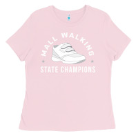 Bubblegum Pink funny mall walking state champions Ladies Tee - artisFamous