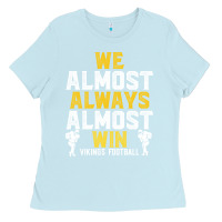 Baby Blue vikings we almost always almost win   funny sports Ladies Tee - artisFamous