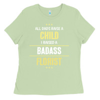 Matcha i raised a badass florist Ladies Tee - artisFamous