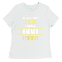 White i raised a badass florist Ladies Tee - artisFamous