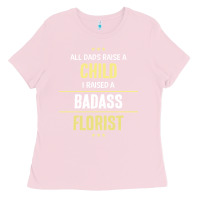 Bubblegum Pink i raised a badass florist Ladies Tee - artisFamous