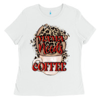 Mama Needs Coffee Mother's Day Ladies Tee | Teevron
