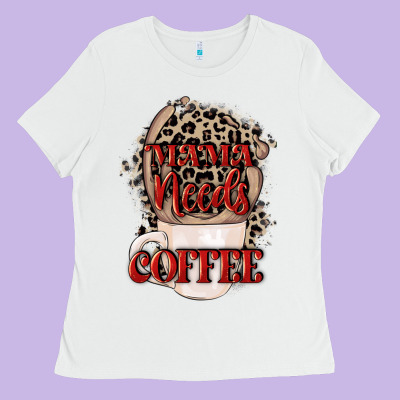 Mama Needs Coffee Mother's Day Ladies Tee Designed By Cowgirlartshop
