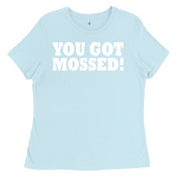 Baby Blue you got mossed Ladies Tee - artisFamous