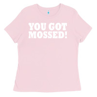 Bubblegum Pink you got mossed Ladies Tee - artisFamous
