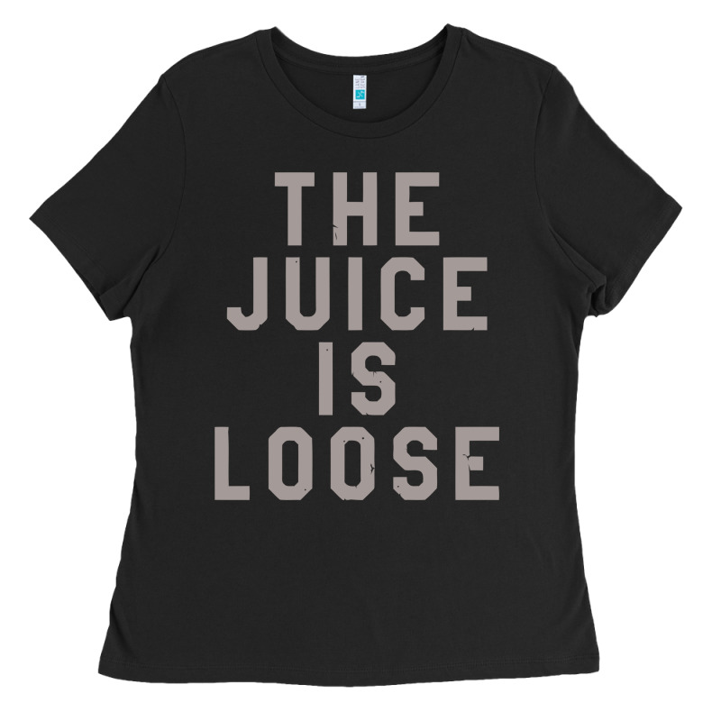 The Juice Is Loose Funny Ladies Tee by artisFamous | Teevron