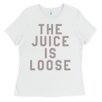 White the juice is loose funny Ladies Tee - artisFamous