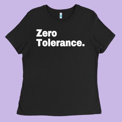 Zero Tolerance Ladies Tee Designed By Artisfamous