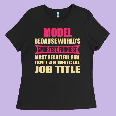 Model Funniest Isn't A Jobtitle Ladies Tee Designed By Artisfamous