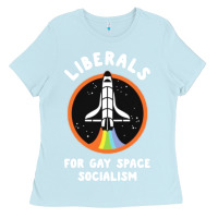 Baby Blue liberals for gay space socialism Ladies Tee - artisFamous