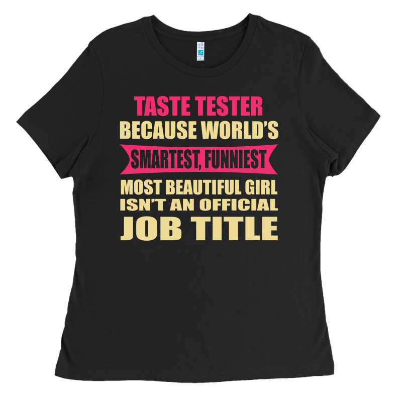 Taste Tester Funniest Isn't A Jobtitle Ladies Tee by artisFamous | Teevron