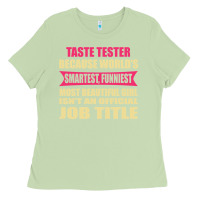 Matcha taste tester funniest isn't a jobtitle Ladies Tee - artisFamous