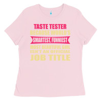 Bubblegum Pink taste tester funniest isn't a jobtitle Ladies Tee - artisFamous