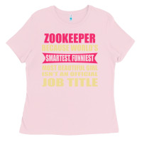 Bubblegum Pink zookeeper funniest isn't a jobtitle Ladies Tee - artisFamous