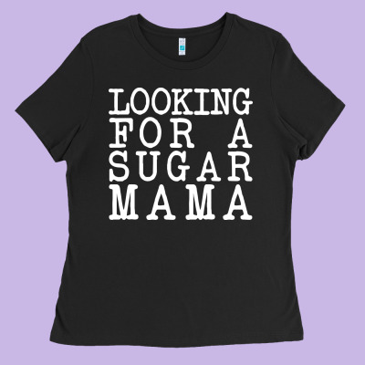 Looking For A Sugar Mama Ladies Tee Designed By Artisfamous