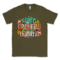 Army Green crazy grateful thankful Classic Tee - CowGirlArtShop