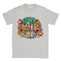 Crazy Grateful Thankful Classic Tee | Teevron