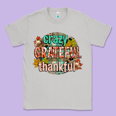 Crazy Grateful Thankful Classic Tee Designed By Cowgirlartshop