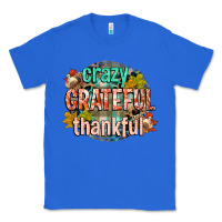 True Royal crazy grateful thankful Classic Tee - CowGirlArtShop