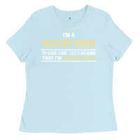 Baby Blue i'm a mason mom, i'm always right. mother's day gift Ladies Tee - artisFamous