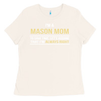 Bone i'm a mason mom, i'm always right. mother's day gift Ladies Tee - artisFamous