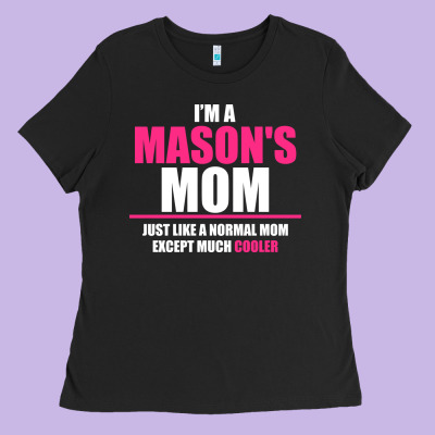 I'm A Mason's  Mom Just Like A Normal Mom Ladies Tee Designed By Artisfamous