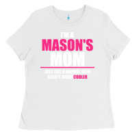 White i'm a mason's  mom just like a normal mom Ladies Tee - artisFamous