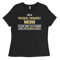 Black i'm a physical therapist mom, i'm always right Ladies Tee - artisFamous
