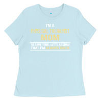 Baby Blue i'm a physical therapist mom, i'm always right Ladies Tee - artisFamous