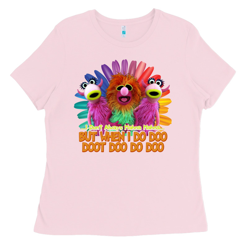 I Dont Always Mahnamahna Funny Ladies Tee by artisFamous | Teevron